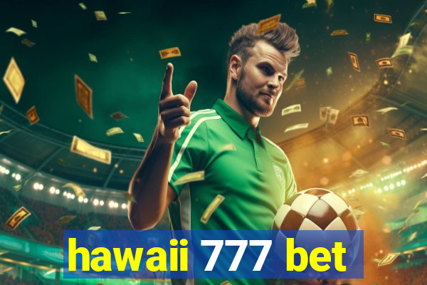 hawaii 777 bet